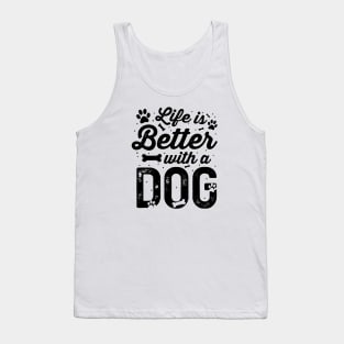 Life Is Better With A Dog Dog Lover Gift Tank Top